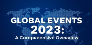 Global Events 2023: A Comprehensive Overview Global Events 2023: A Comprehensive Overview