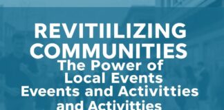 Revitalizing Communities: The Power of Local Events and Activities Revitalizing Communities: The Power of Local Events and Activities