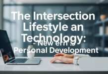The Intersection of Lifestyle and Technology: A New Era of Personal Development The Intersection of Lifestyle and Technology: A New Era of Personal Development